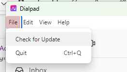 Dialpad 
File Edit View Help 
Check for Update 
Quit 
Ctrl 
